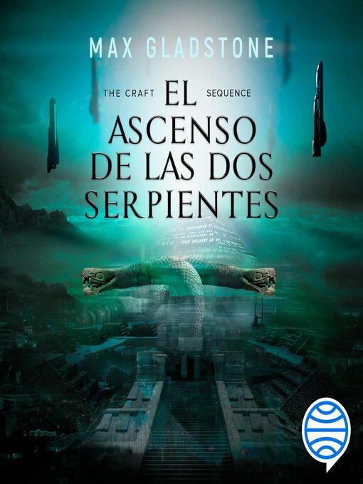 Title details for The Craft Sequence. El ascenso de las dos serpientes by Max Gladstone - Available